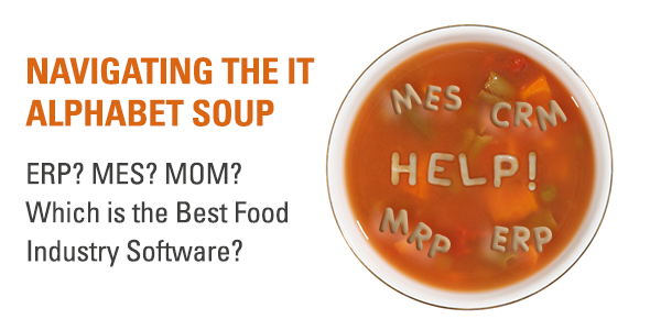 Selecting the best food MES, ERP, WMS, MOM manufacturing software