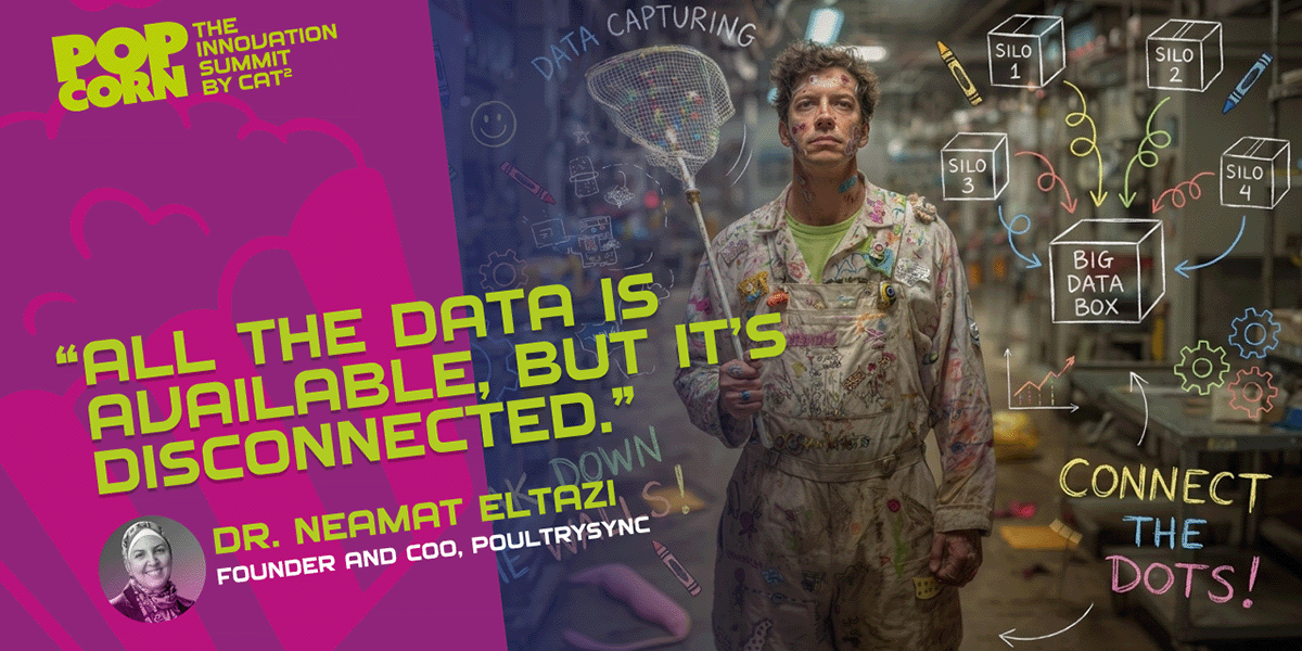 Promotional graphic for POPCORN: The Innovation Summit featuring Dr. Neamat ElTazi of PoultrySync and the quote “All the data is available, but it’s disconnected.”