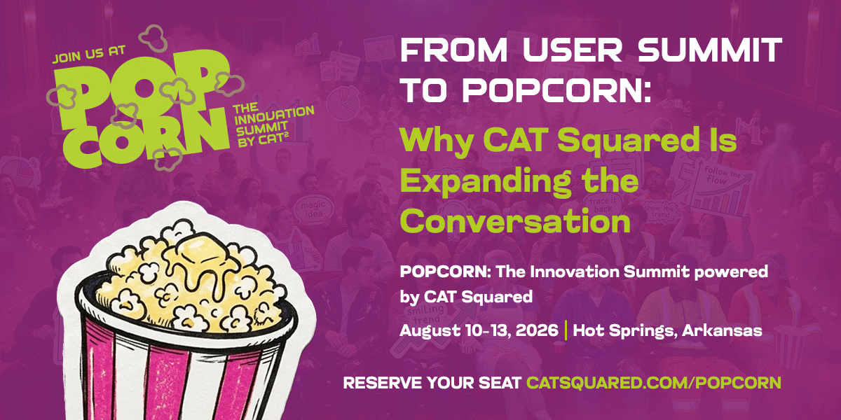 Promotional graphic for POPCORN: The Innovation Summit powered by CAT Squared, featuring a popcorn bucket and the blog title “From User Summit to POPCORN: Why CAT Squared Is Expanding the Conversation.”